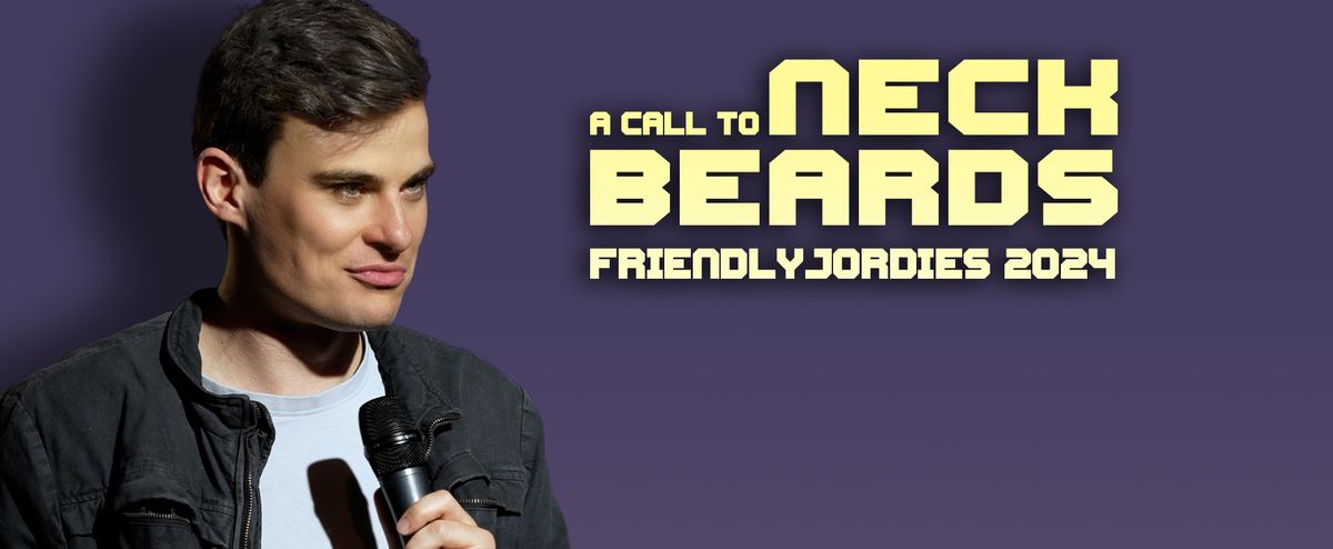 Mackay - Friendlyjordies Presents: A Call to Neck Beard