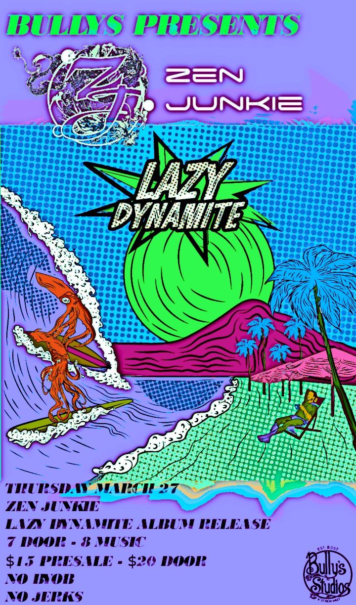 Zen Junkie with Lazy Dynamite (CD Release!)