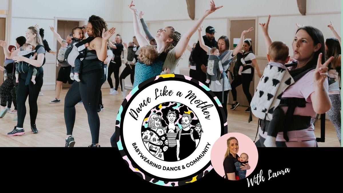Dance Like a Mother (Babywearing Dance Class & Social Group) - Chorlton