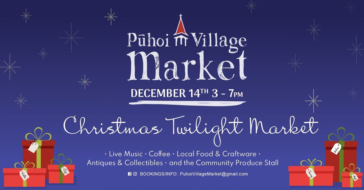 CHRISTMAS TWILIGHT MARKET Saturday December 14th, 3pm - 7pm