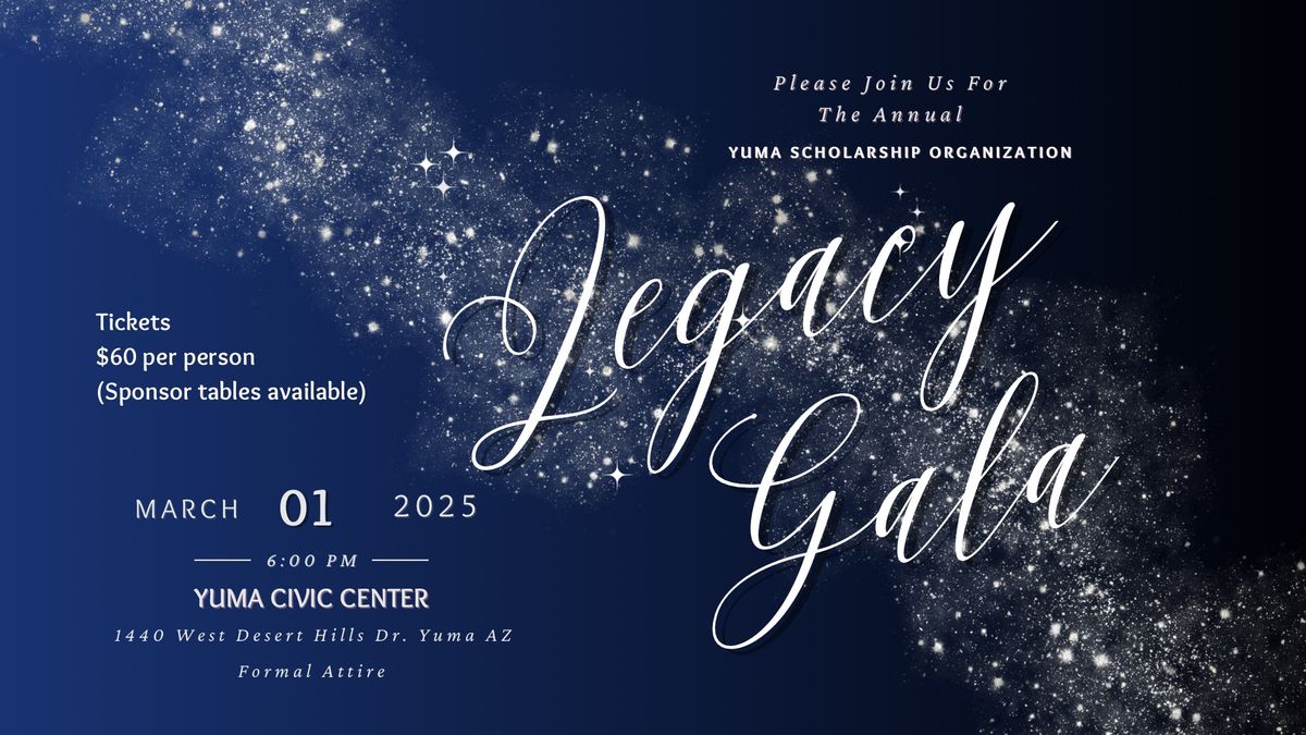 Legacy Gala presented by The Yuma Scholarship Org.