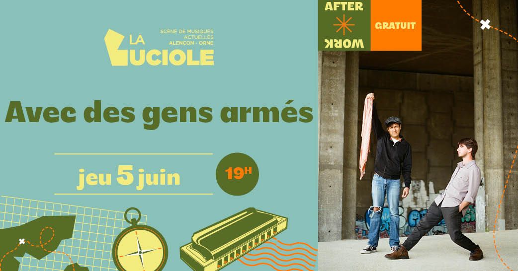 Avec des gens arm\u00e9s - Afterwork La Luciole \u2022 Alen\u00e7on