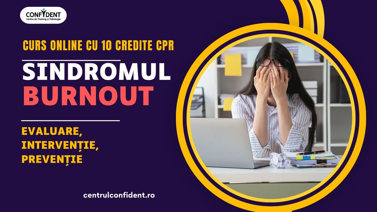 Sindromul Burnout \u2013 evaluare, interve\u021bie \u0219i preven\u021bie \u2013 curs ONLINE cu credite CPR