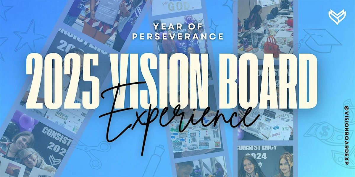 Vision Board Experience 2025: Year of Perseverance