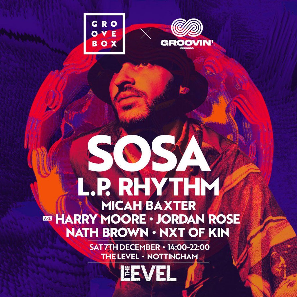 Groovin x Groovebox presents: SOSA \/\/ L.P. Rhythm