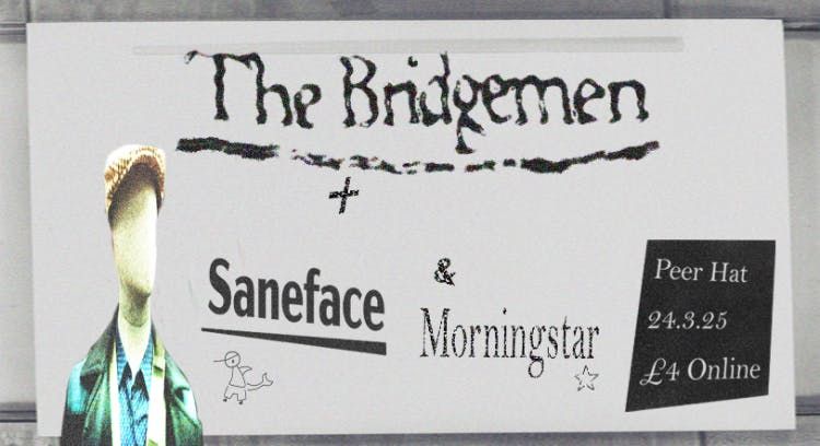 The Bridgemen + SaneFace + morningstar