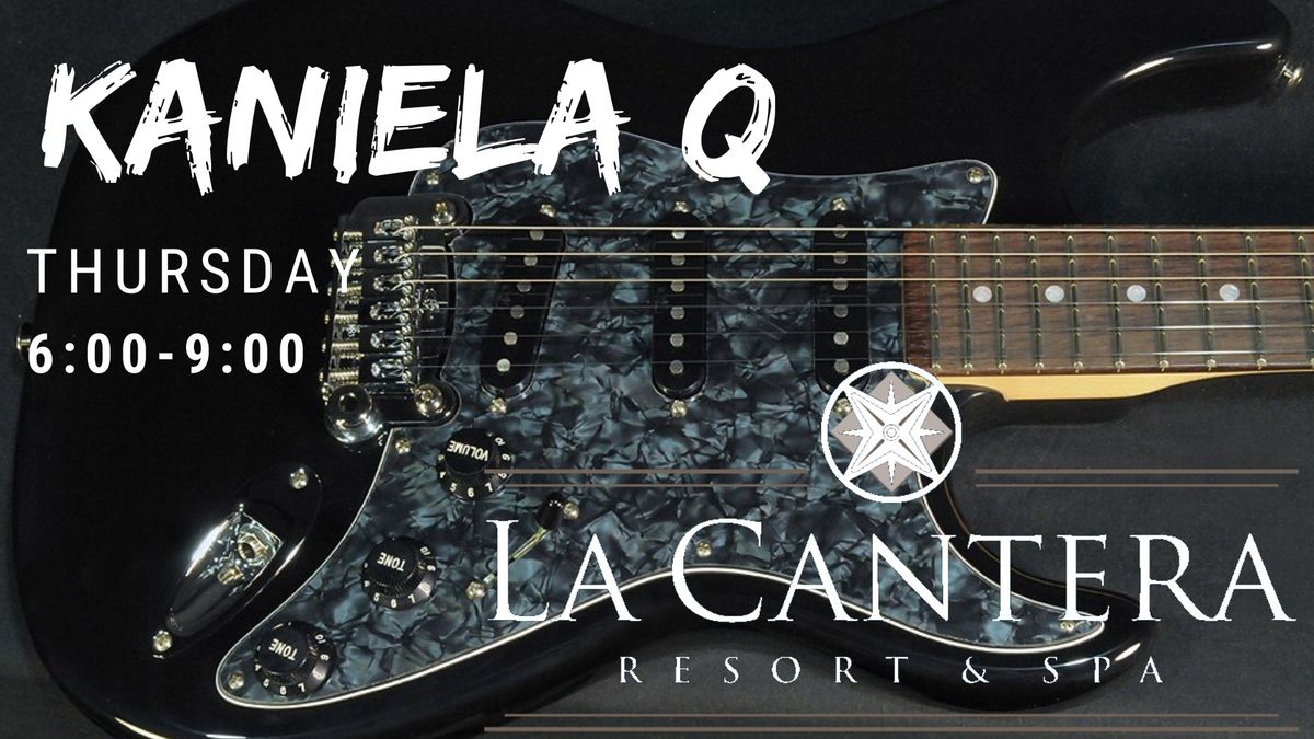 KANIELA Q at the La Cantera Resort & Spa!