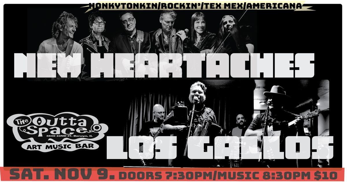 NEW HEARTACHES & LOS GALLOS (Honkytonkin'\/Rockin'\/ Tex-Mex\/Americana)