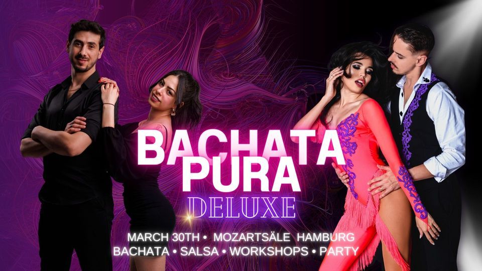 Bachata Pura Deluxe \u2728 Bachata & Salsa \u2728 Workshops & Party