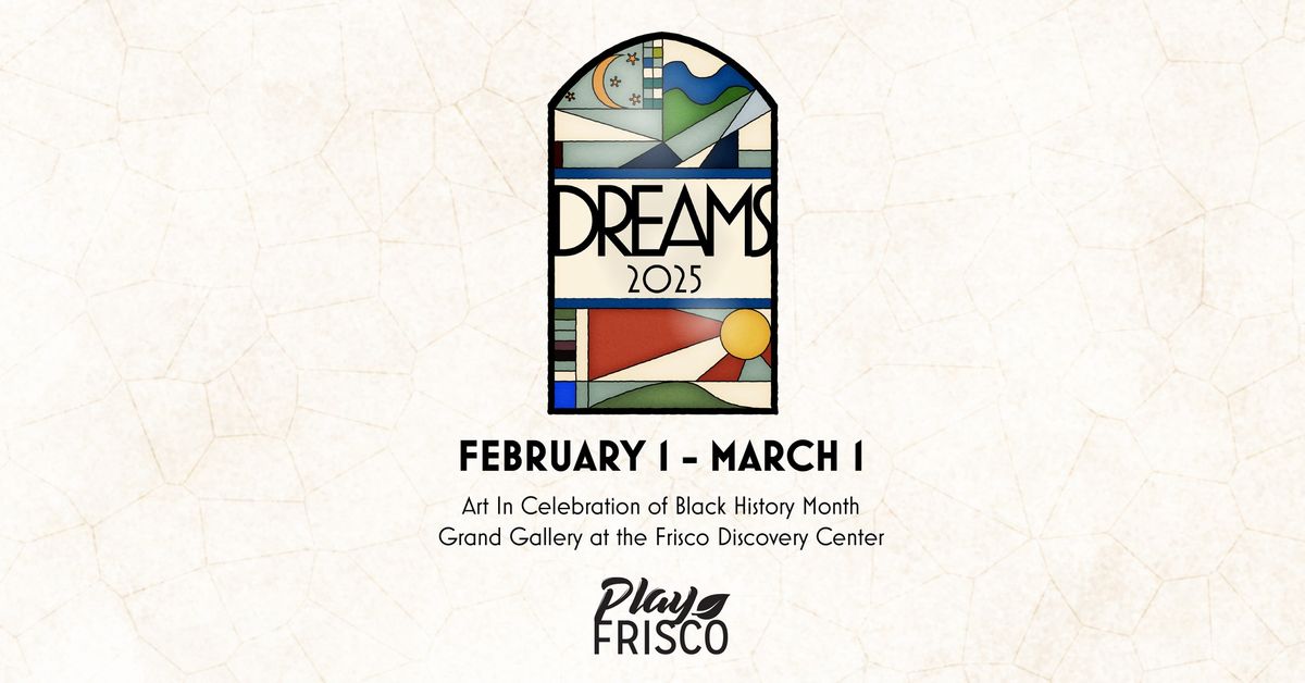 DREAMS 2025: Art in Celebration of Black History Month