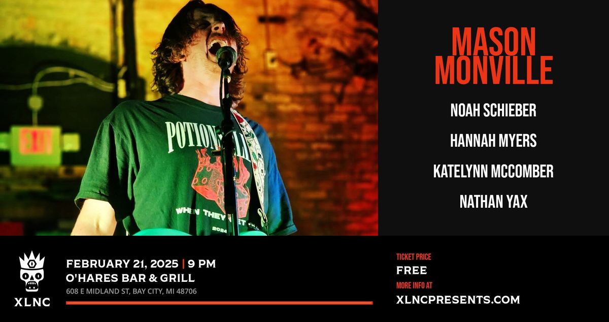 Mason Monville | February 21 at O'Hares Bar & Grill