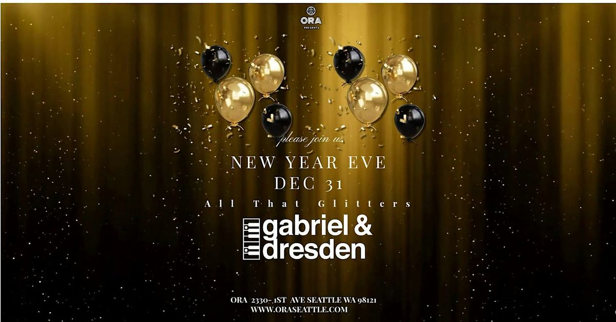 NEW YEARS EVE with Gabriel & Dresden- All that Glitters at Ora