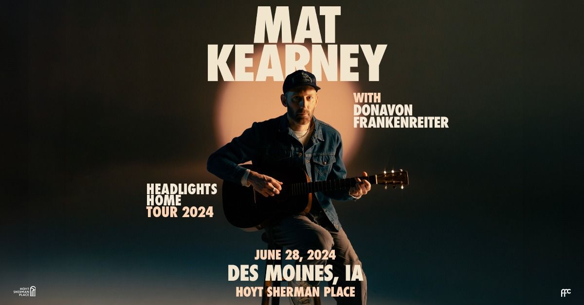Mat Kearney: Headlights Home Tour with Donavon Frankenreiter at Hoyt Sherman Place