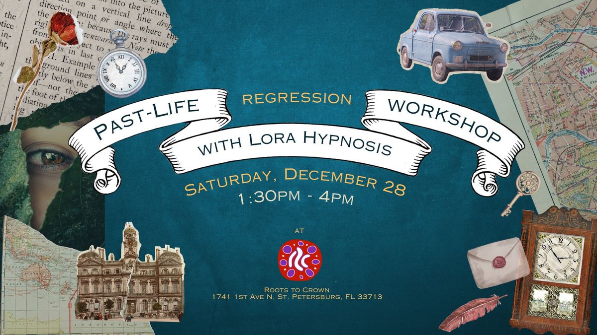 Past Life Regression Workshop with Lora Hypnosis