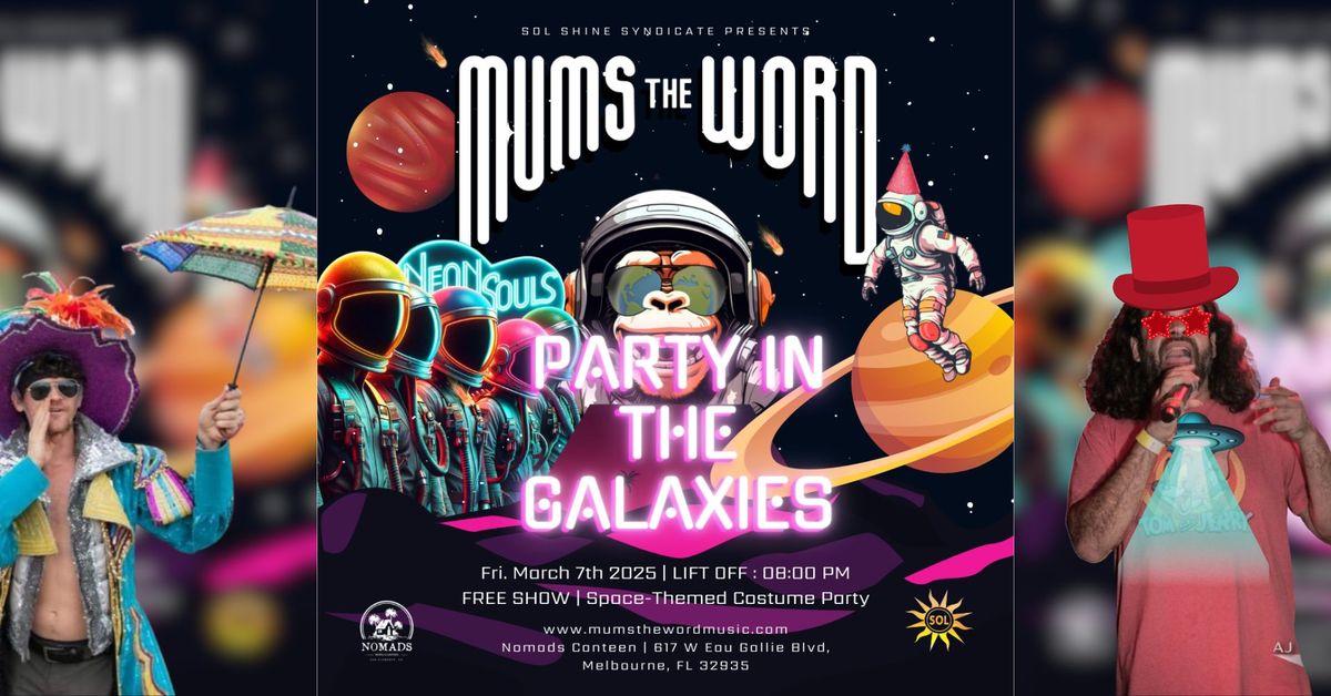 Party in the Galaxies - Mums the Word & Neon Souls Live! @ Nomads