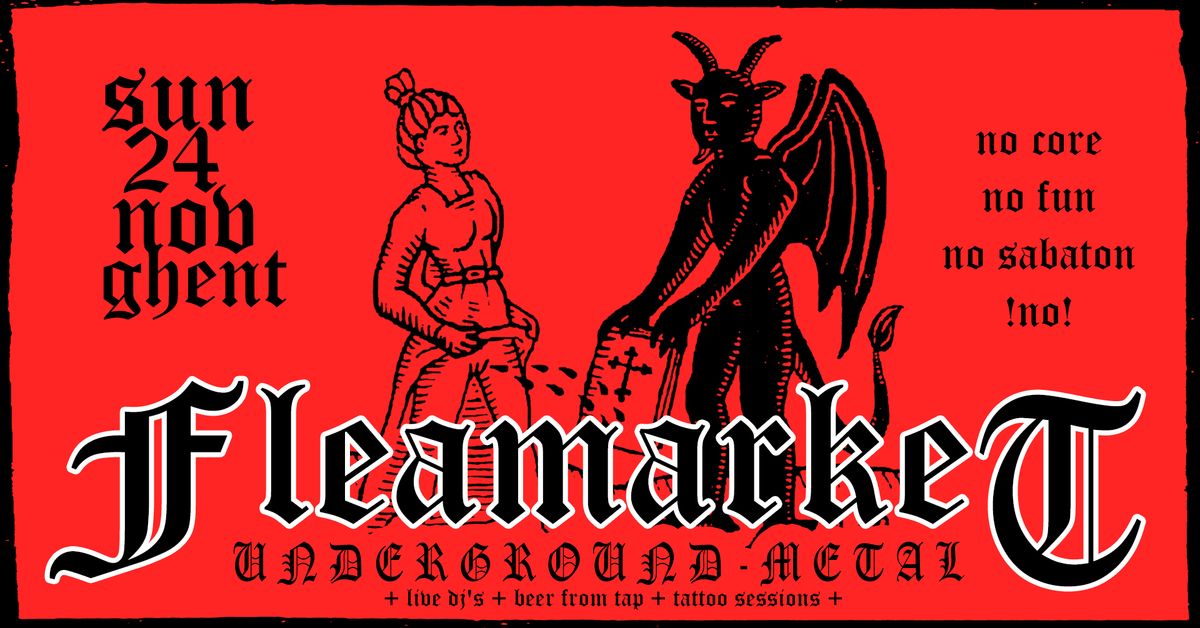 DE PANKRAKER & CONFUSED and TIPSY present \/\/ UNDERGROUND METAL FLEAMARKET \/\/ GHENT