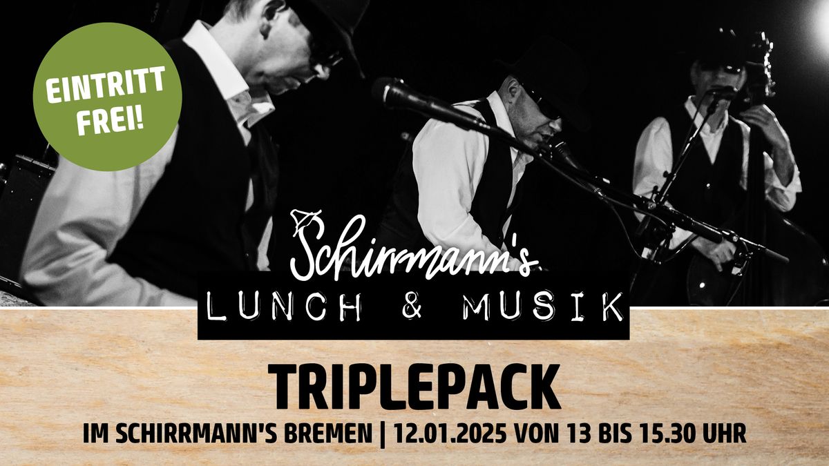 Schirrmann\u00b4s Lunch & Musik mit TRIPLEPACK