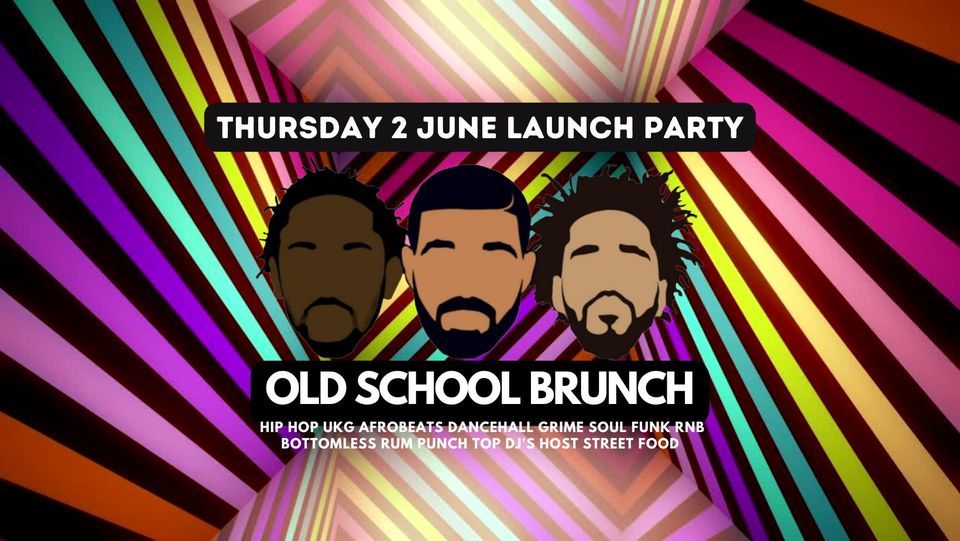 Old School Brunch Launch Party Thursday 2nd June
