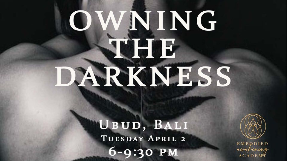 Owning the Darkness Ubud, Bali April 2