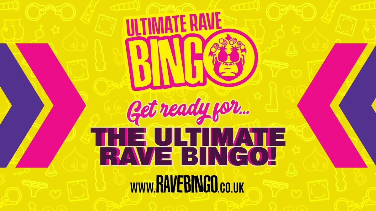 Ultimate Rave Bingo \/\/ Swanley \/\/ Friday 5th December