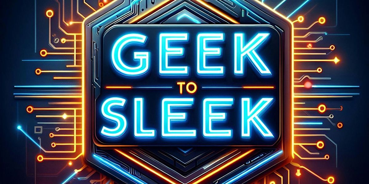 Geek To Sleek - Reveal party