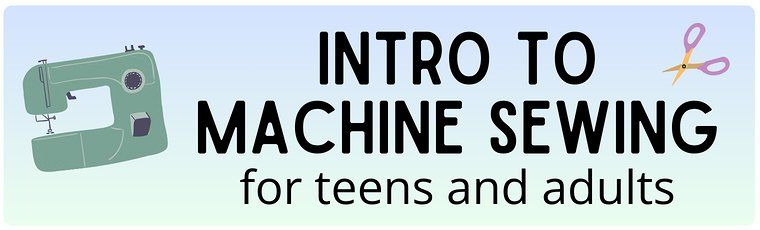 Intro to Machine Sewing