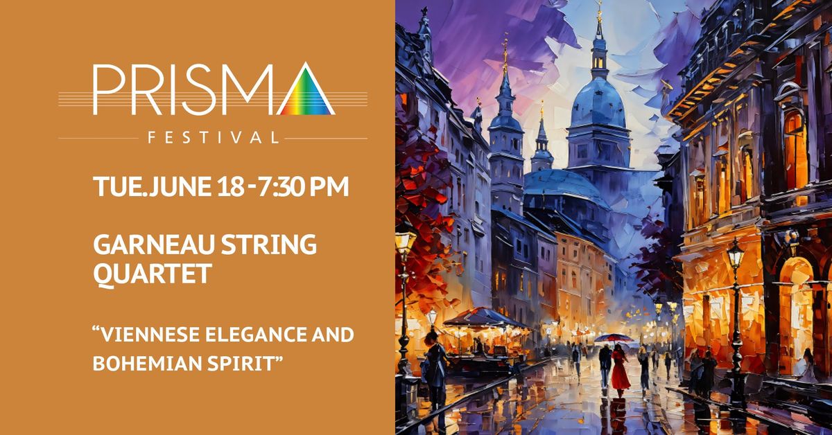 PRISMA Festival: Garneau String Quartet \u2013 \u201cViennese Elegance and Bohemian Spirit\u201d 