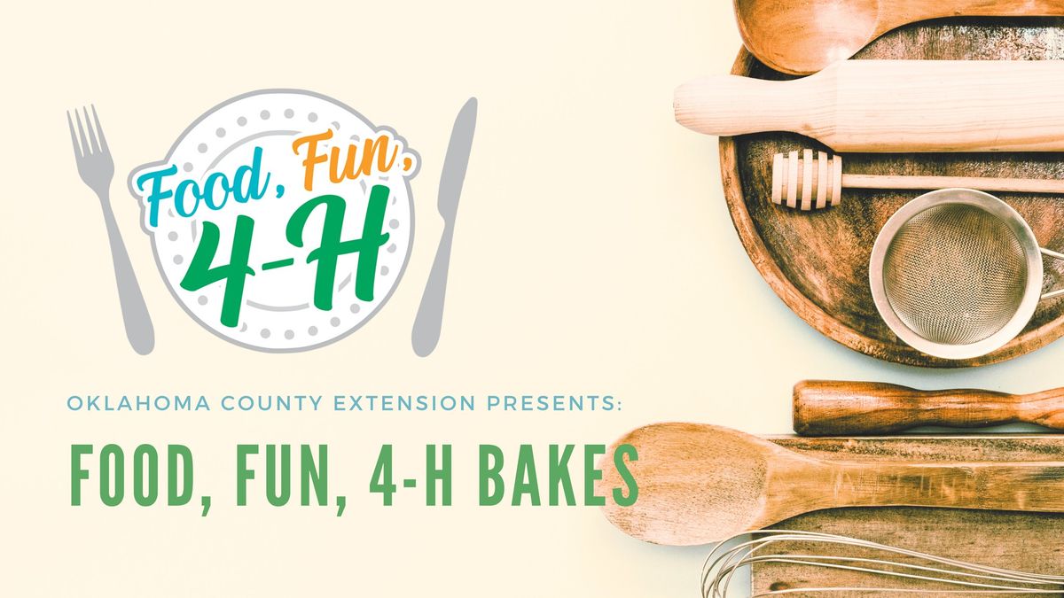 Food, Fun, 4-H Bakes - August Workshop