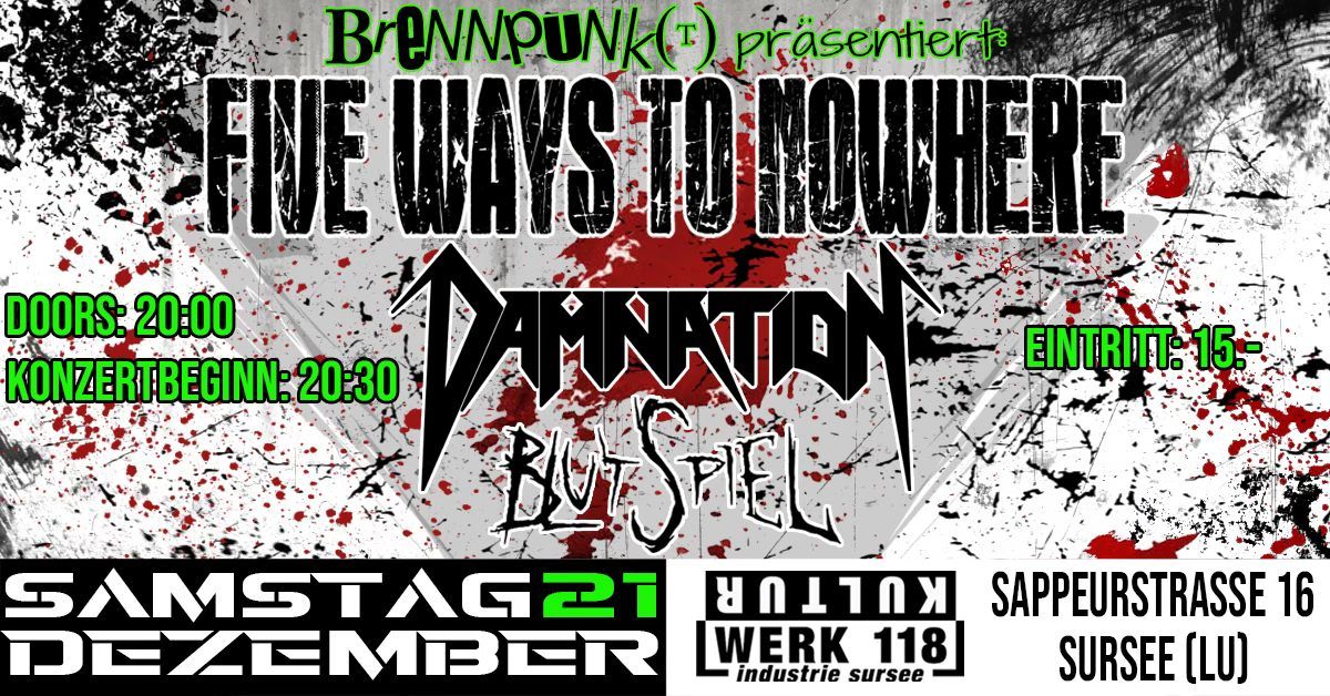 Five Ways To Nowhere (IT) | Damnation (IT)| Blutspiel (CH) | @ KULTURWERK118 in Sursee