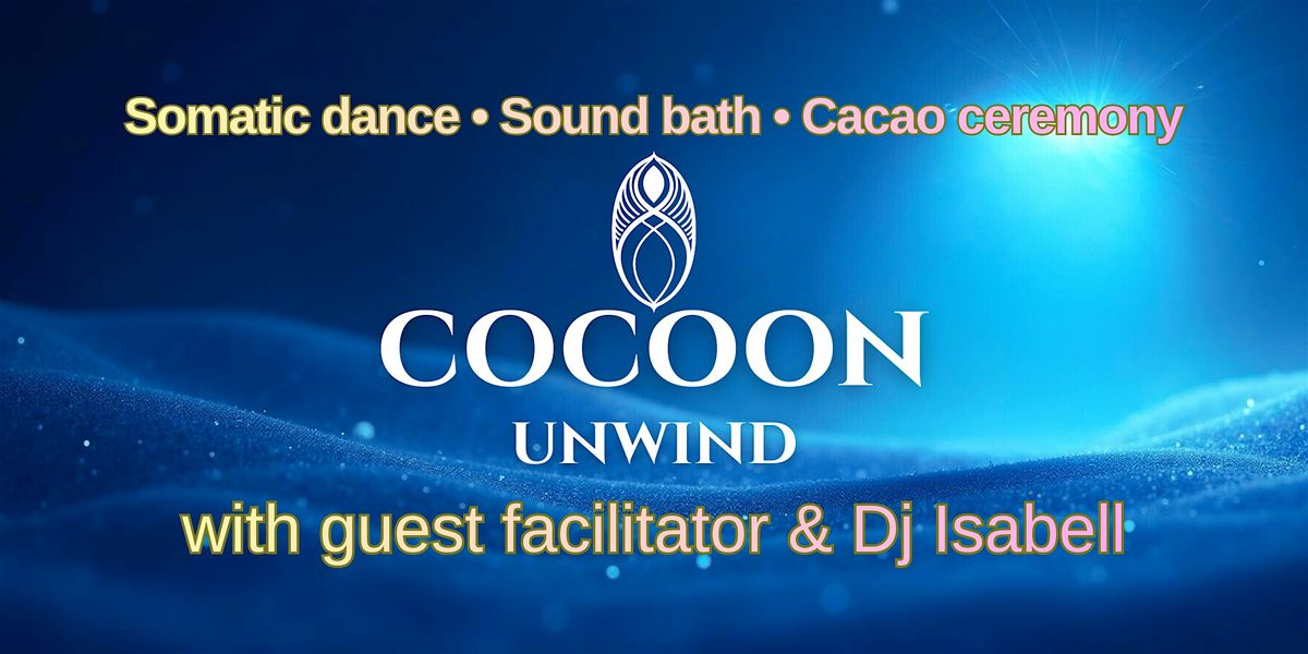 Cocoon Somatic Dance - guest facilitator Isabell, with cacao & sound bath