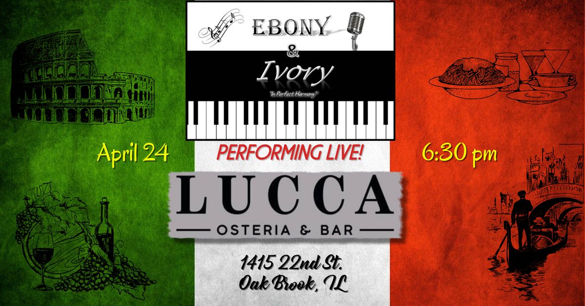 Ebony & Ivory @ Lucca Osteria & Bar, Oak Brook