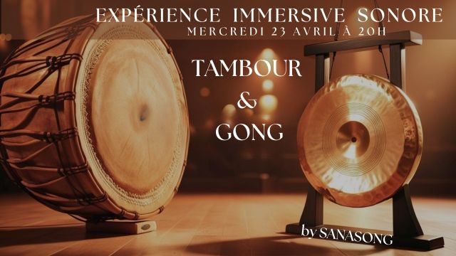 Exp\u00e9rience immersive Sonore - Tambour & Gong