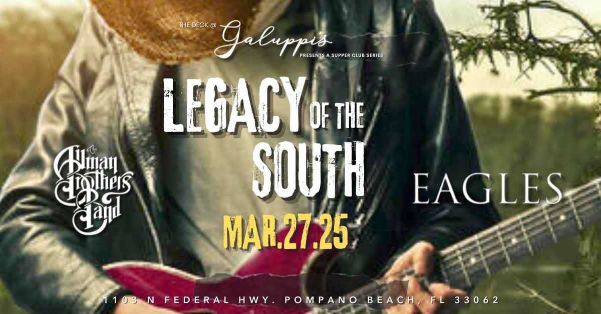 Legacy of the South: Series 1 (Allman & Eagles) Dinner Show | The Deck @ Galuppi's March 27