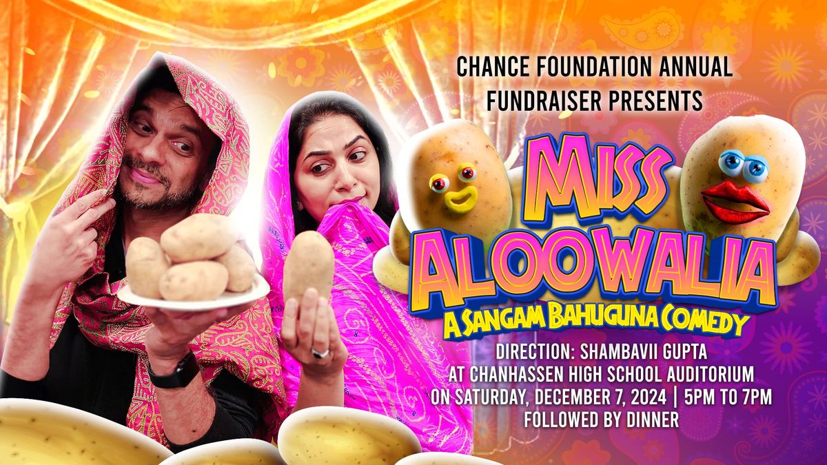 Chance Annual Fundraiser - Miss Aloowalia (Hindi Comedy Play)