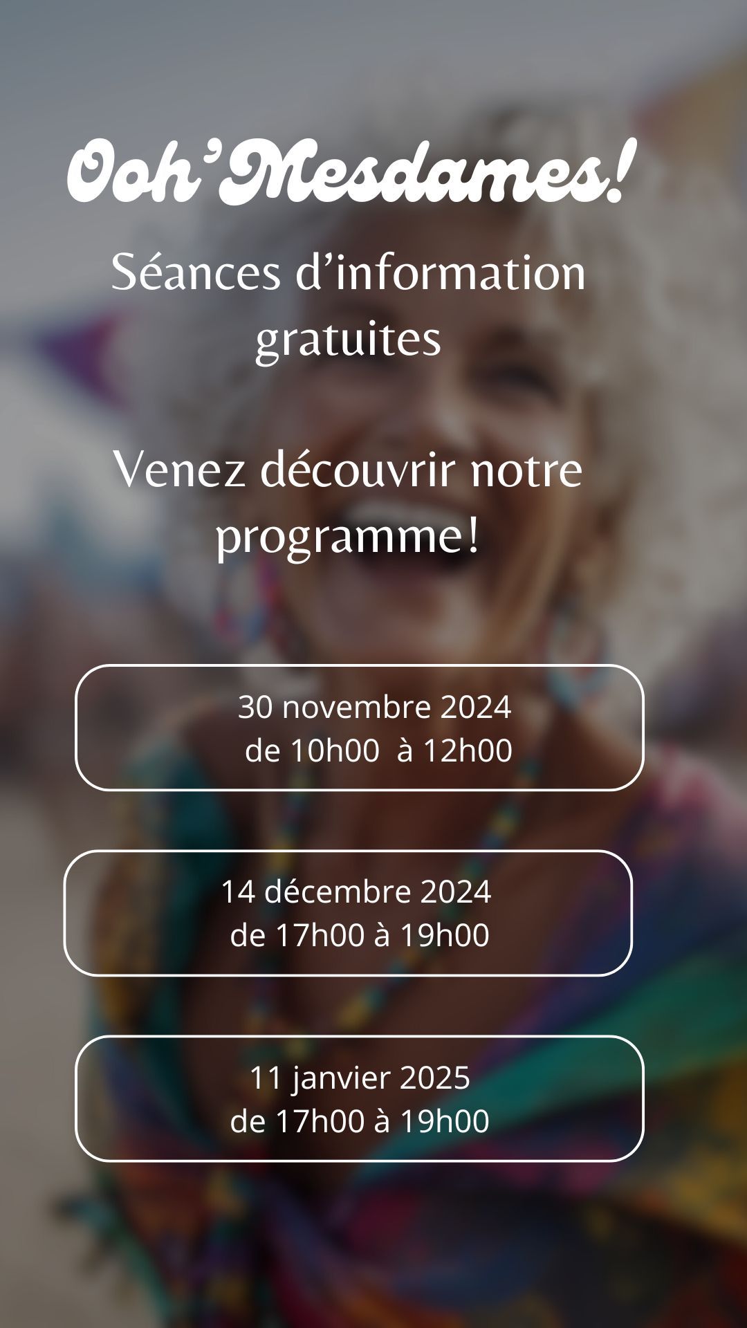 S\u00e9ances d'information gratuite du programme Ooh'Mesdames!