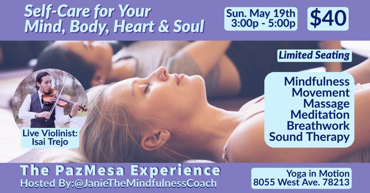 The PazMesa Experience: A Unique Self Care Class for Your Mind, Body, Heart & Soul