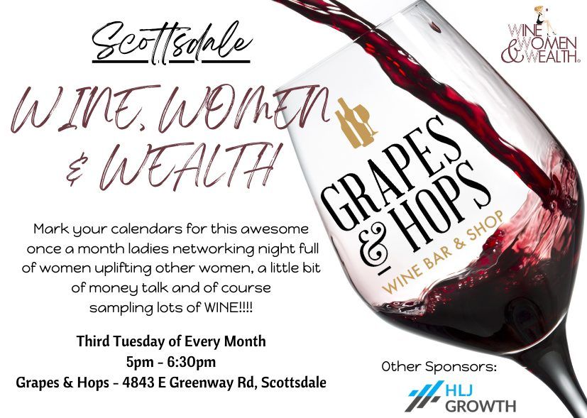 Wine, Women & Wealth - Scottsdale