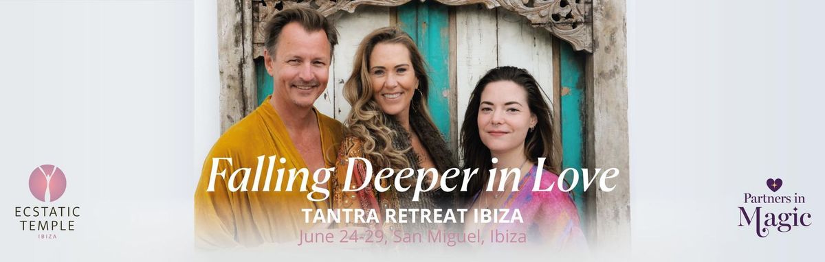 Falling Deeper in Love | Tantra Retreat Ibiza