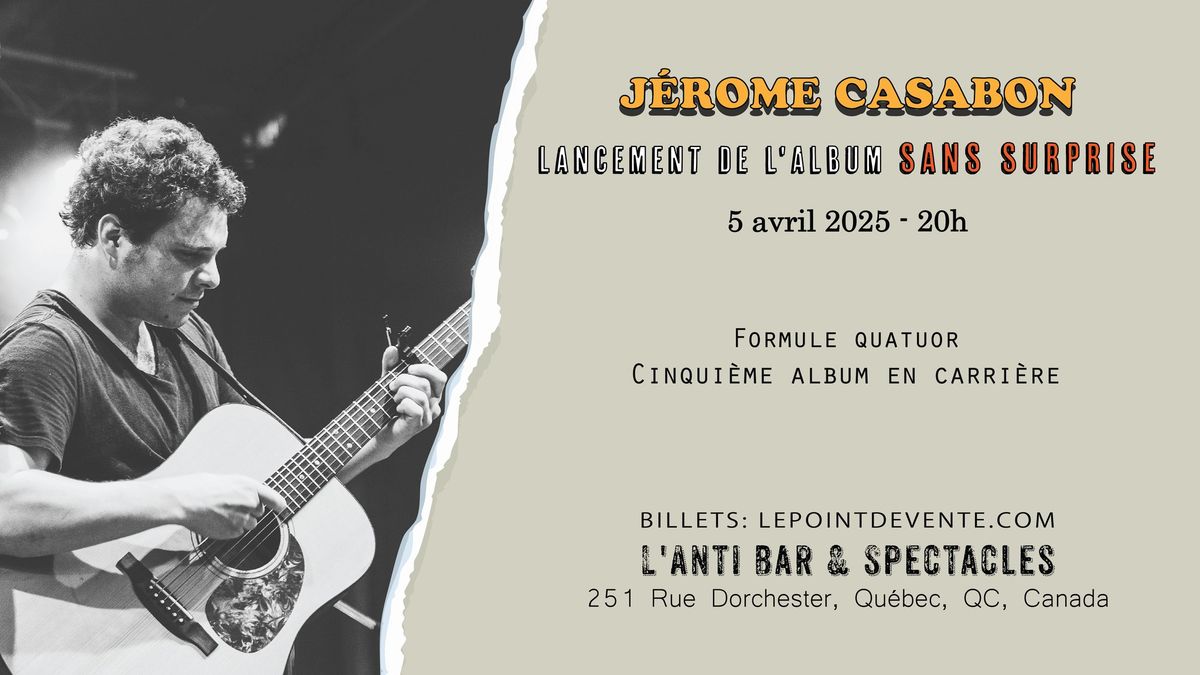 Spectacle-lancement de l'Album sans surprise de J\u00e9rome Casabon