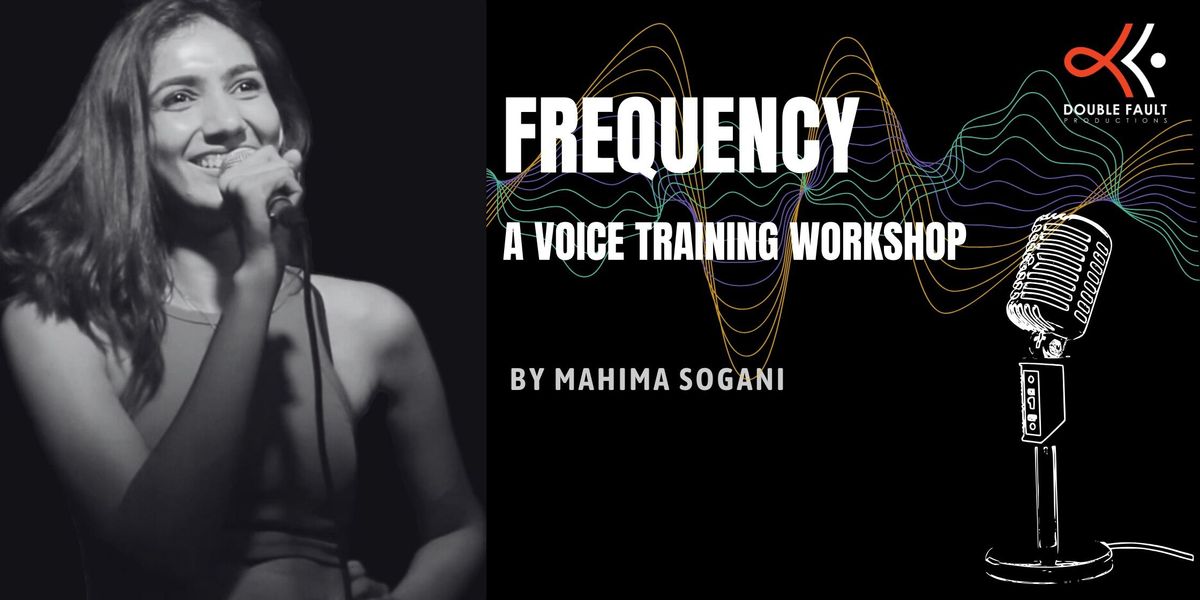 Frequency-A voice acting workshop by Mahima Sogani