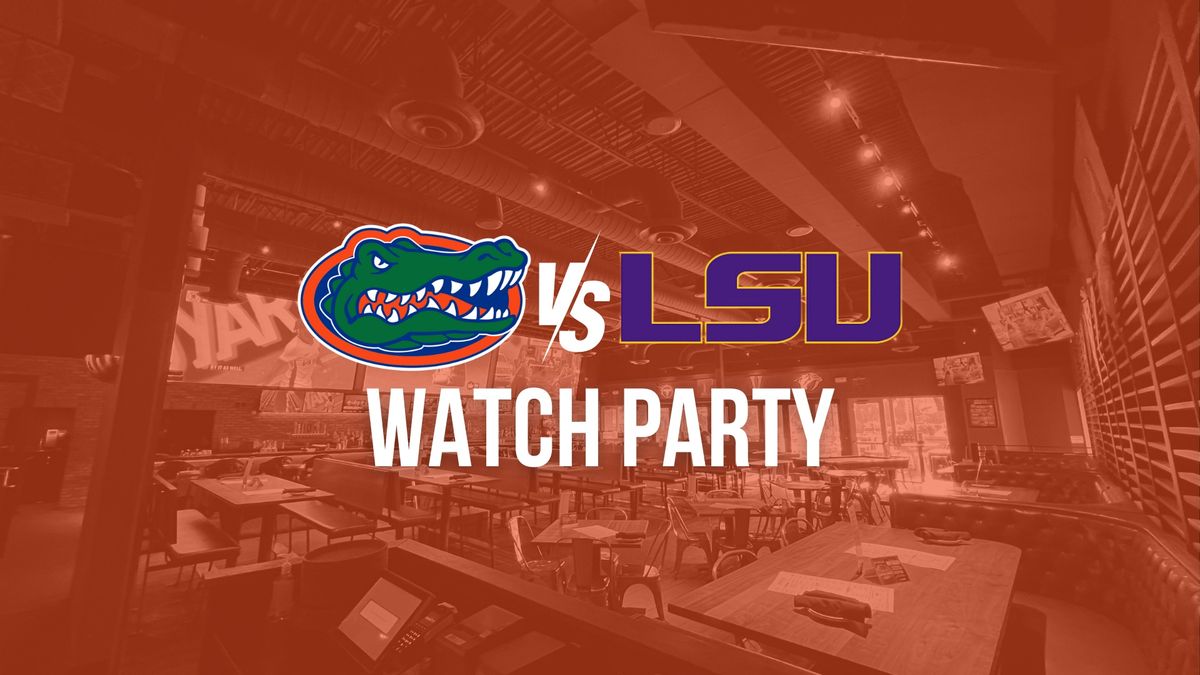 Florida vs LSU Watch Party (Time TBD)