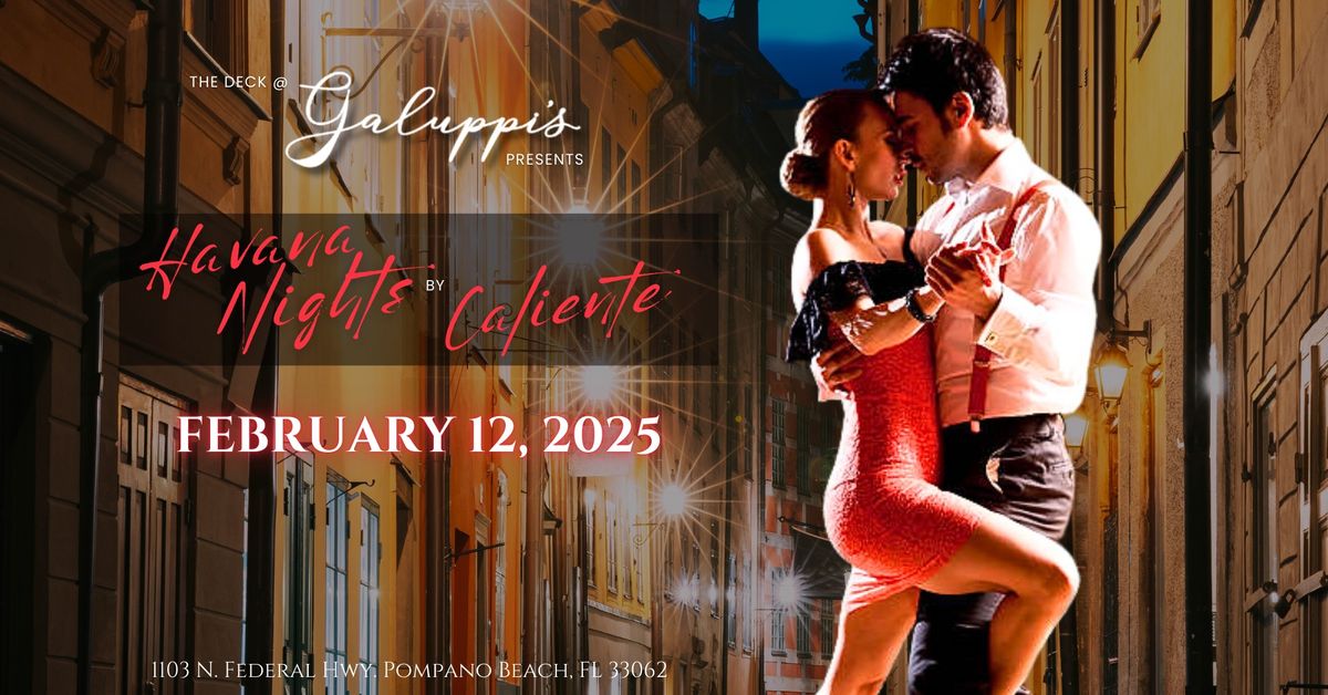 Havana Nights by Caliente | The Deck @ Galuppi's Wed. February 12