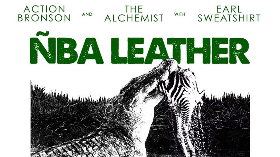 NBA Leather featuring Action Bronson & The Alchemist + Earl Sweatshirt