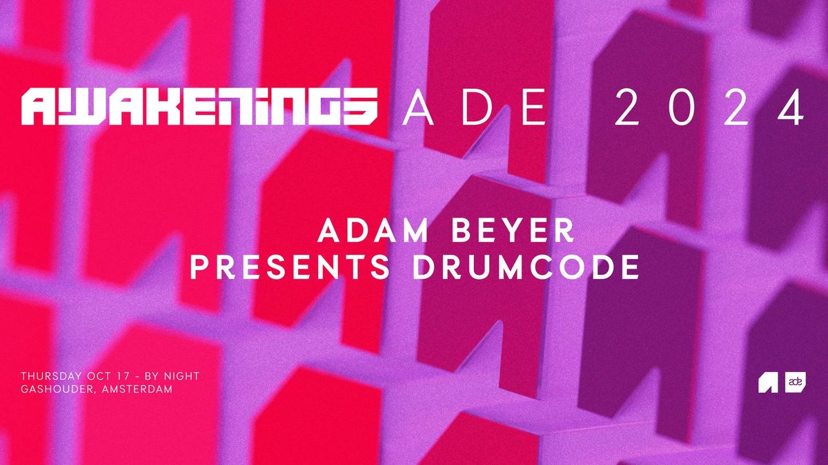 AWAKENINGS ADE | ADAM BEYER PRESENTS DRUMCODE