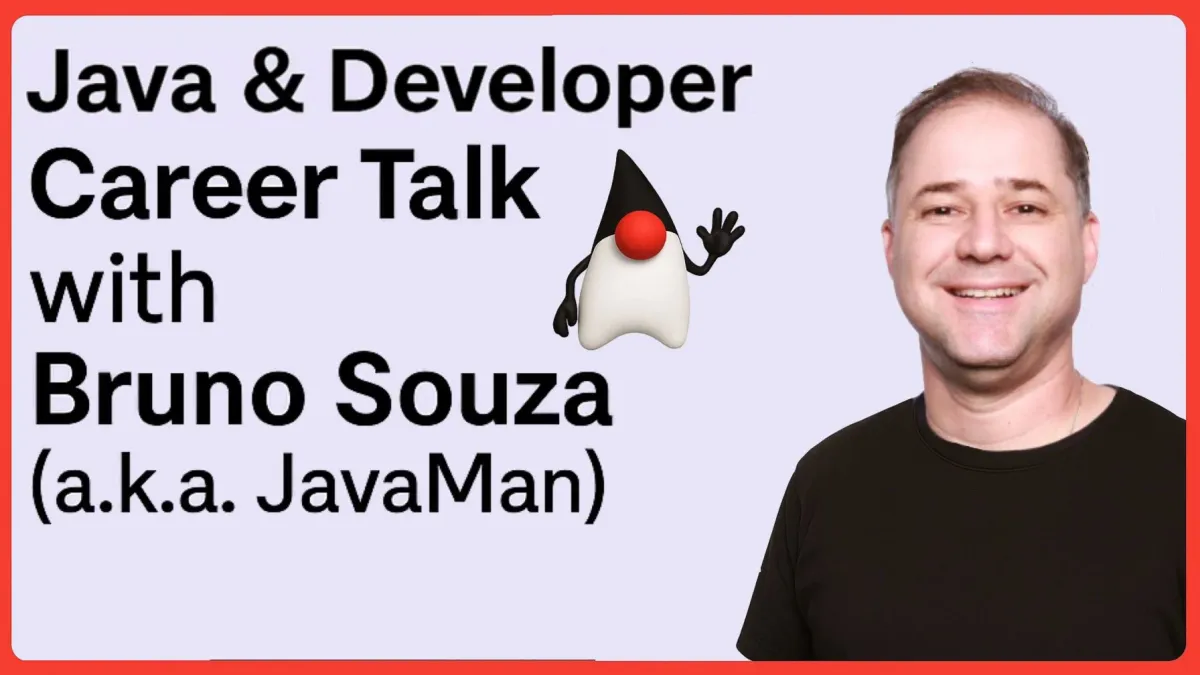 Java & Developer Career Talk with Bruno Souza (a.k.a. Javaman)