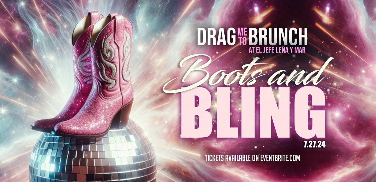 Drag me to Brunch: Boots and Bling!