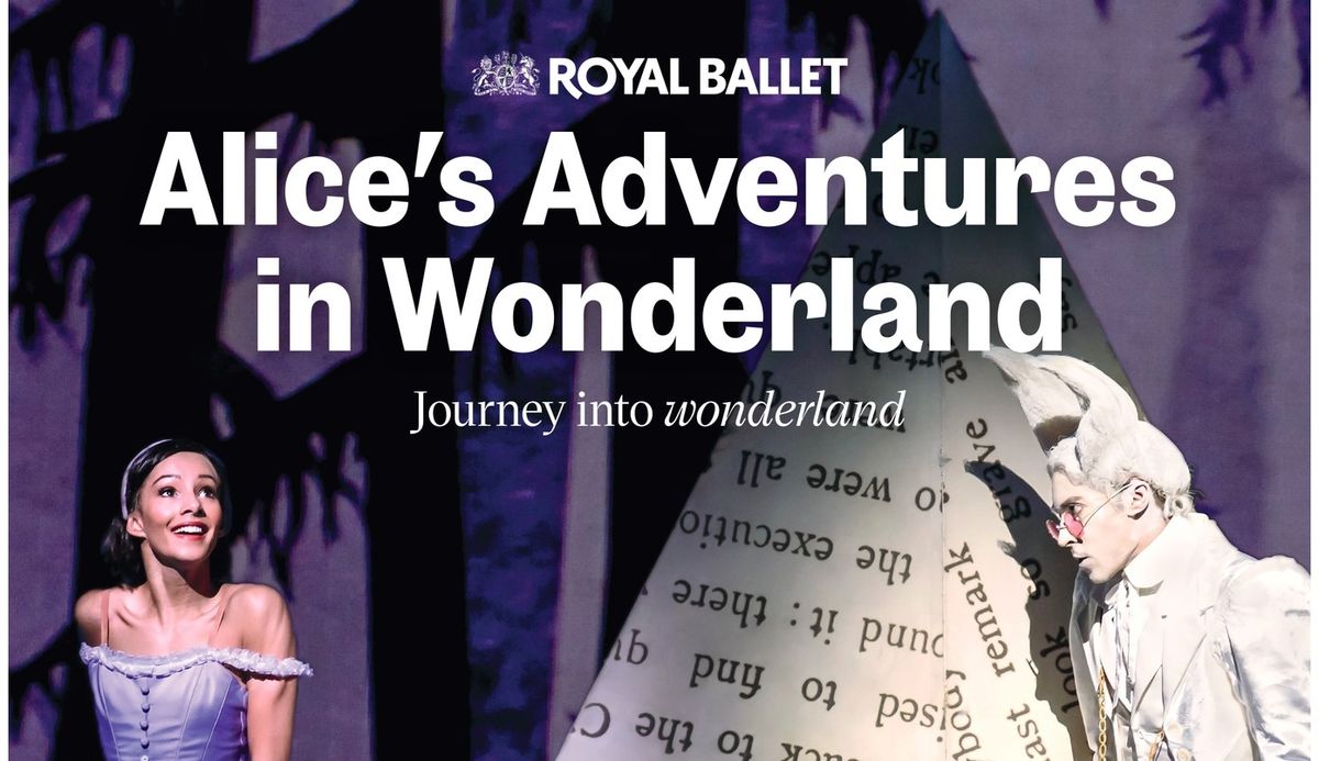 Alice in Wonderland: The Royal Ballet & Opera