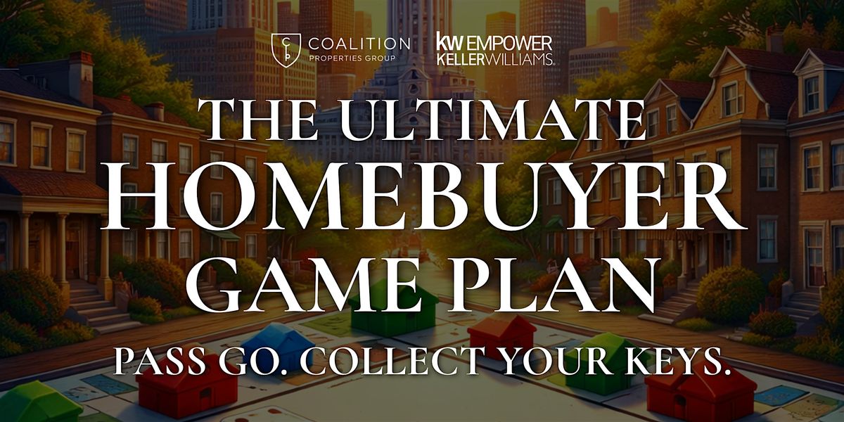 Pass Go, Collect Your Keys: The Ultimate Homebuyer Game Plan