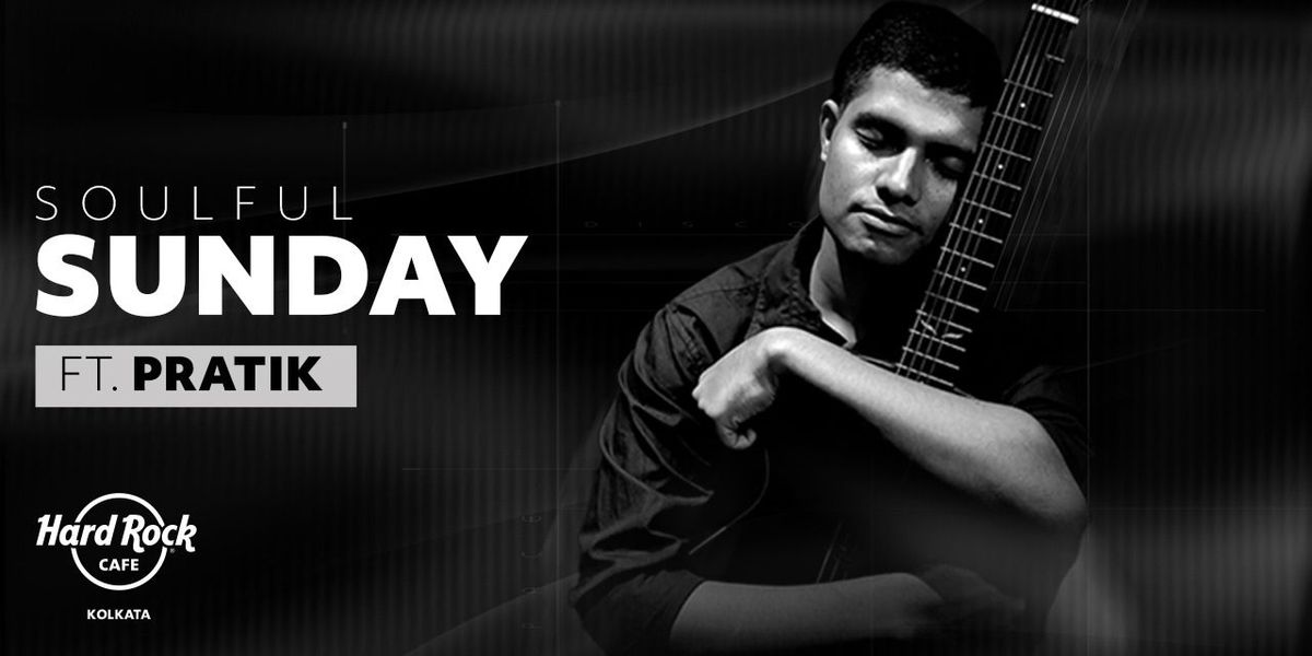 Soulful Sunday Ft Pratik