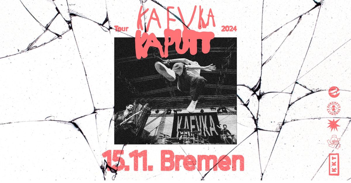 KAFVKA \u201eKaputt Tour 24\u201c - Bremen